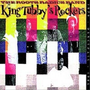 Roots Radics Band - 'King Tubby's Rockers'  CD